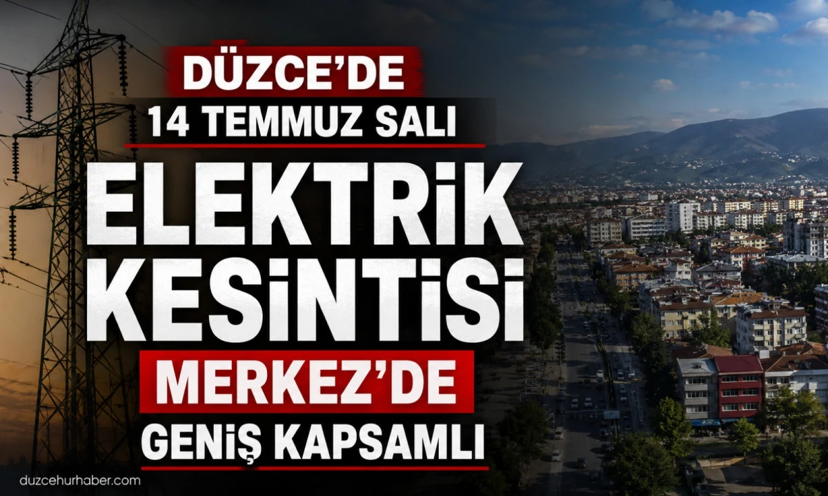 D&uuml;zce'de 14 Temmuz elektrik kesintisi! SEDAŞ programı a&ccedil;ıklandı