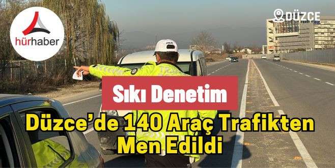 D&uuml;zce&rsquo;de 140 Ara&ccedil; Trafikten Men Edildi
