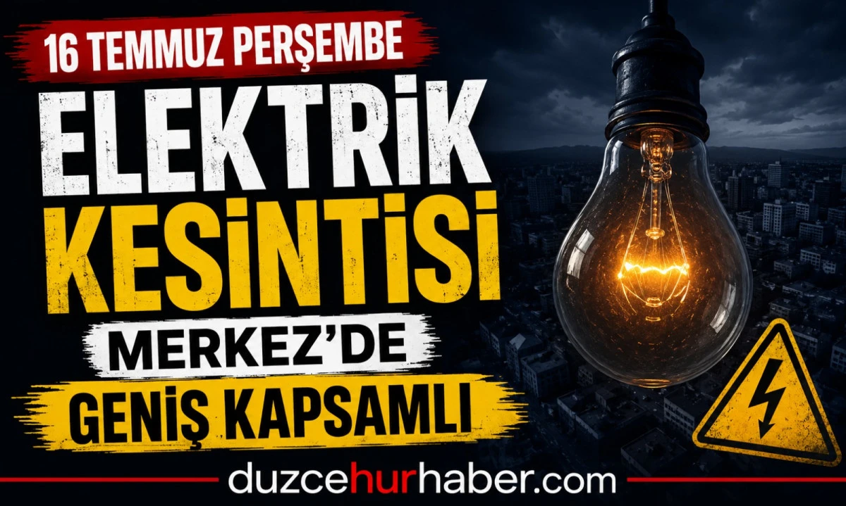 D&uuml;zce'de 16 Temmuz elektrik kesintisi! SEDAŞ programı a&ccedil;ıklandı