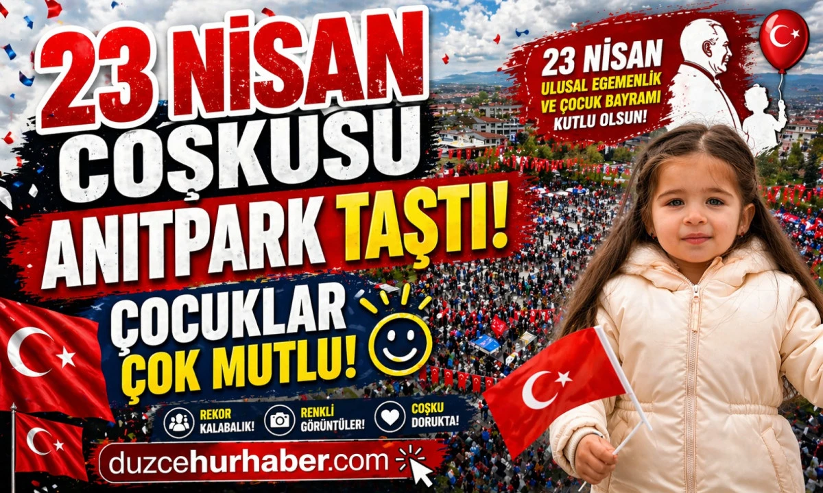 D&uuml;zce&rsquo;de 23 Nisan Coşkusu! Anıtpark &Ccedil;ocuklarla Doldu