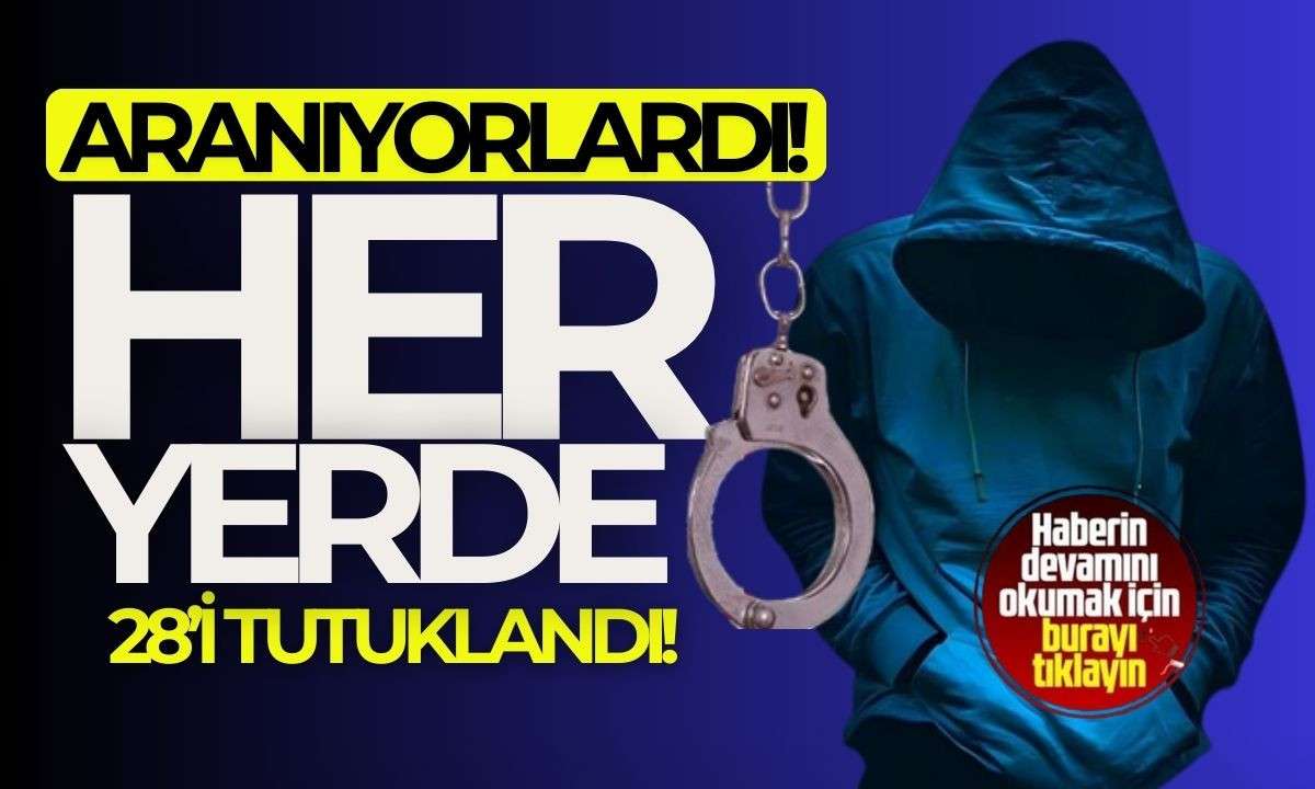 Düzce'de  28 kişi tutuklandı! 