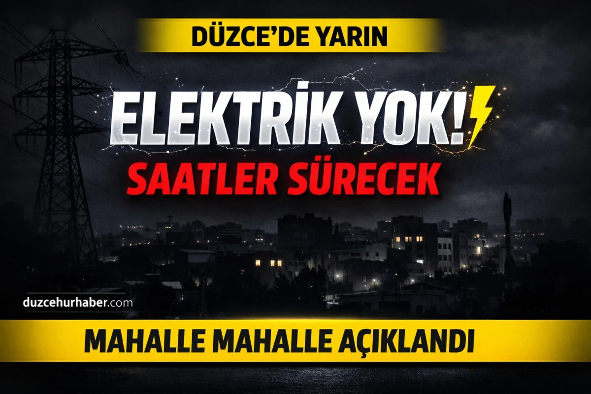 D&uuml;zce&rsquo;de 28 Mart elektrik kesintisi: Saat saat mahalle listesi a&ccedil;ıklandı