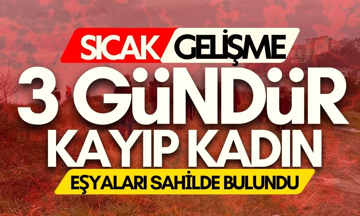 D&Uuml;ZCE'DE 3 G&Uuml;ND&Uuml;R KAYIP KADIN EŞYALARI SAHİLDE BULUNDU