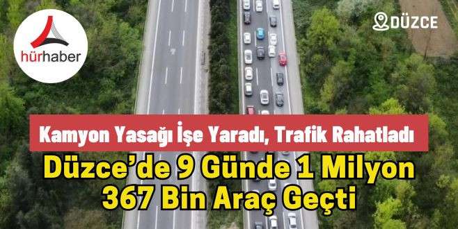 Düzce’de 9 Günde 1 Milyon 367 Bin Araç Geçti