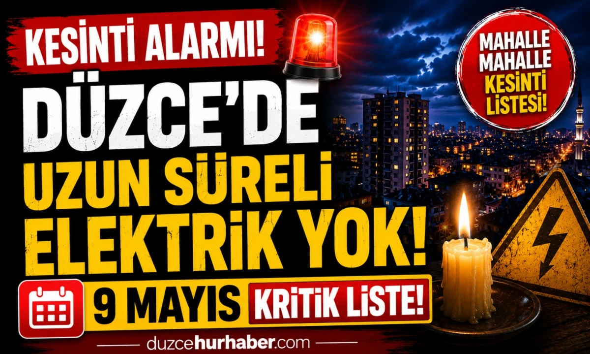 D&uuml;zce&rsquo;de 9 Mayıs alarmı: geniş kapsamlı elektrik kesintisi uygulanacak