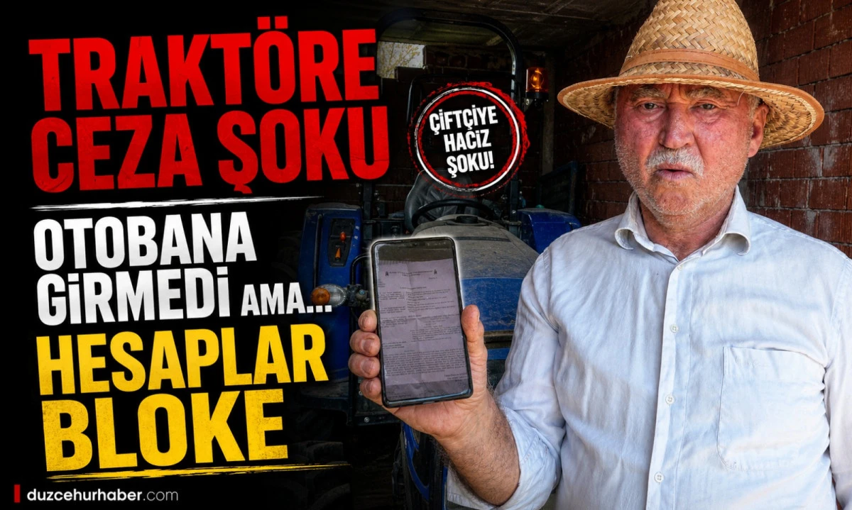 D&uuml;zce&rsquo;de Akılalmaz Ceza: Otoyola &Ccedil;ıkmayan Trakt&ouml;re Haciz Geldi