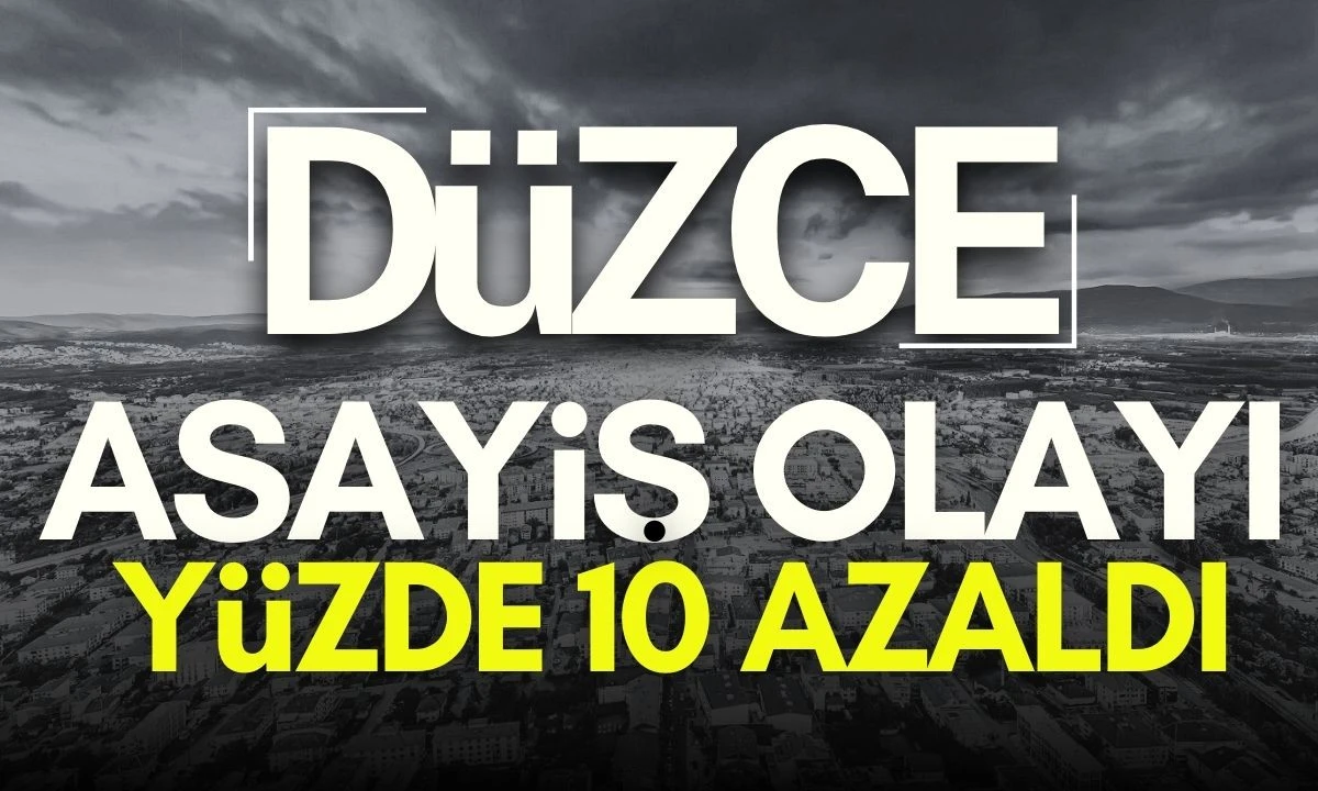 D&uuml;zce&rsquo;de asayiş bilan&ccedil;osu 2025 