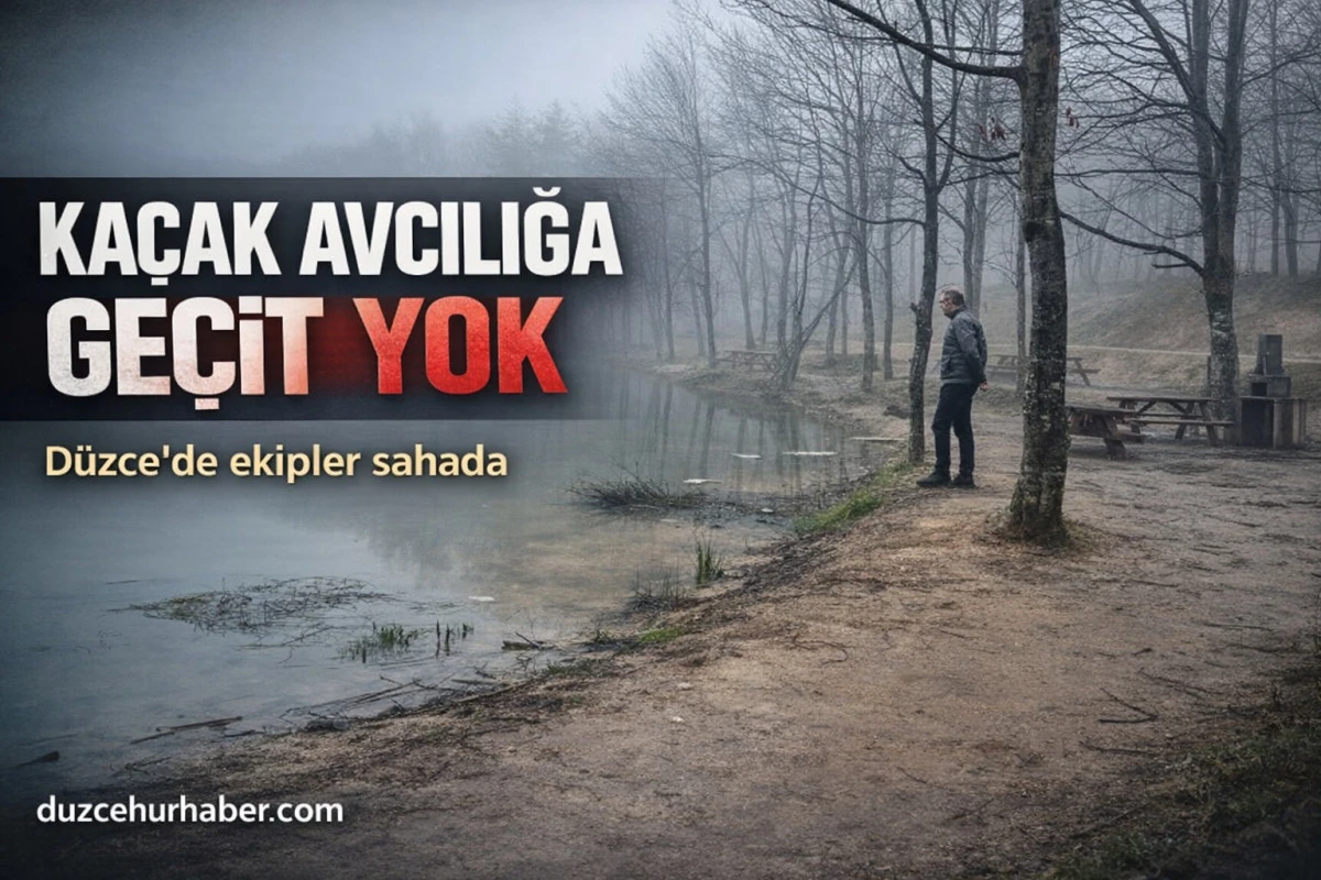 D&uuml;zce&rsquo;de av yasağı denetimleri sıkılaştı: ka&ccedil;ak avcılığa ge&ccedil;it yok