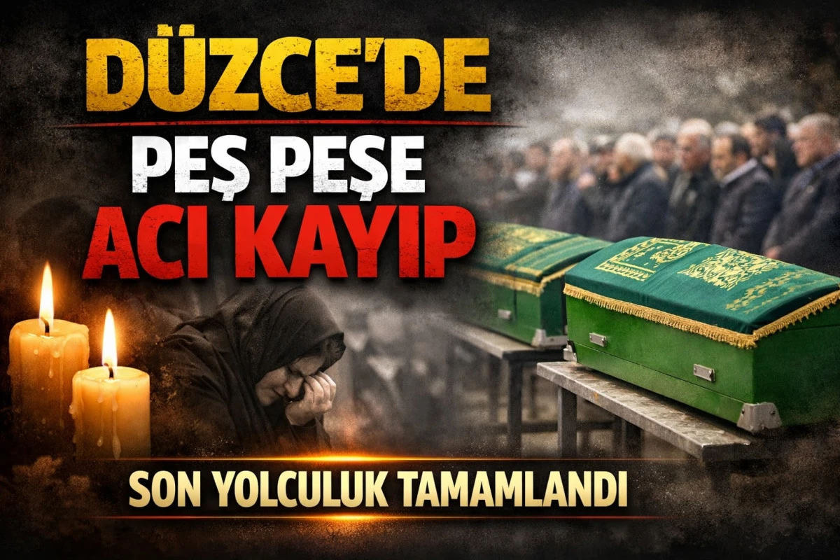D&uuml;zce&rsquo;de Aynı G&uuml;n 2 Acı Kayıp! Son Yolculuklarına Uğurlandılar