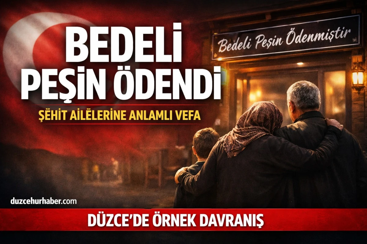 D&uuml;zce&rsquo;de &ldquo;Bedeli peşin &ouml;dendi&rdquo; diyen restorandan şehit ailelerine &uuml;cretsiz hizmet