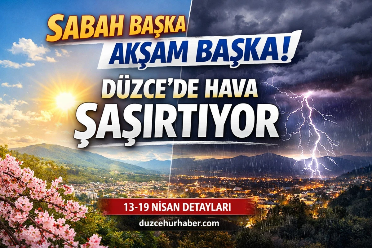 D&uuml;zce&rsquo;de bu hafta hava nasıl olacak? 13-19 Nisan 2026 haftalık hava durumu
