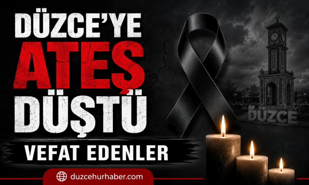 D&uuml;zce&rsquo;de bug&uuml;n defnedilenler a&ccedil;ıklandı (30 Haziran 2026)