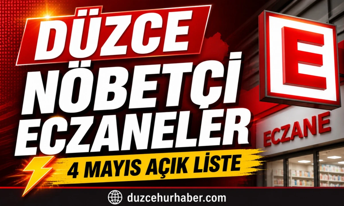 D&uuml;zce&rsquo;de Bug&uuml;n Hangi Eczaneler N&ouml;bet&ccedil;i? 4 Mayıs 2026 Tam Liste