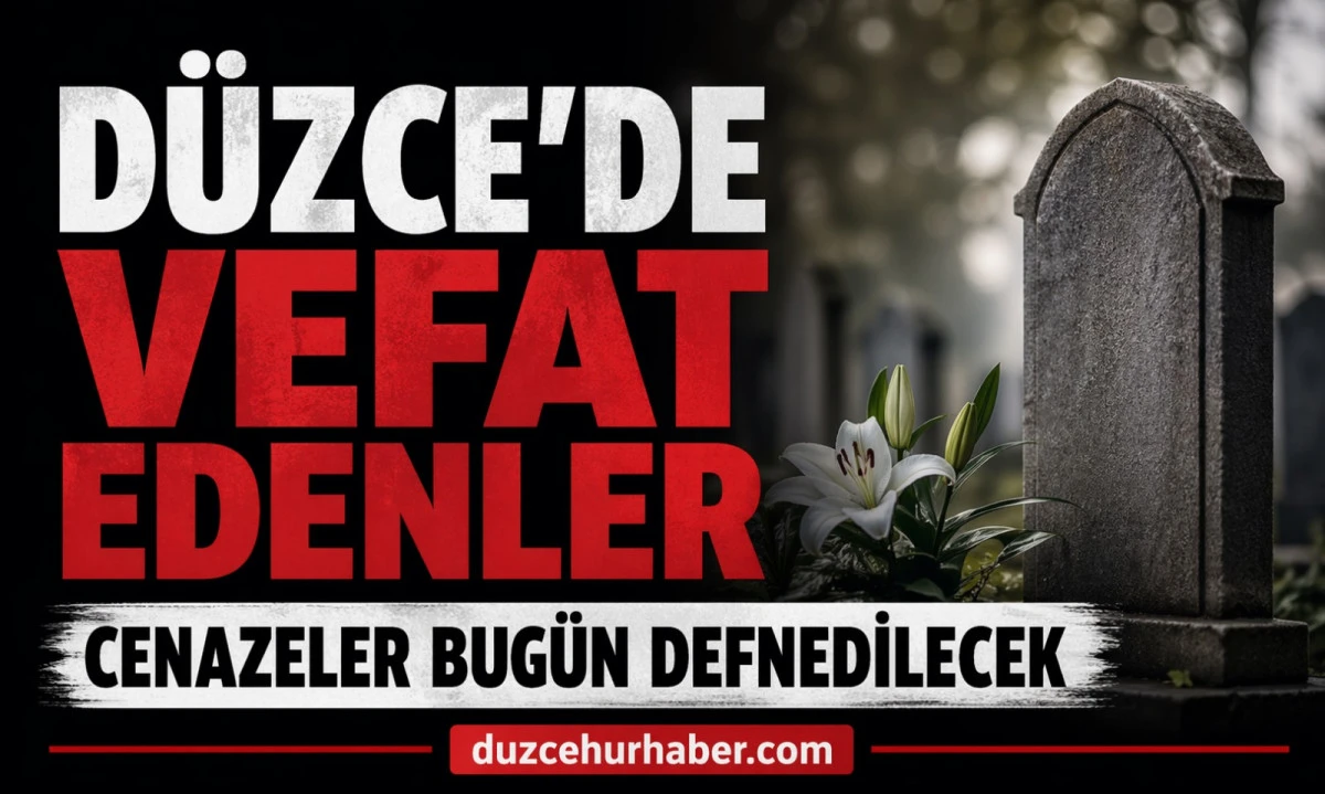 D&uuml;zce&rsquo;de bug&uuml;n hayatını kaybedenler (24 Nisan)
