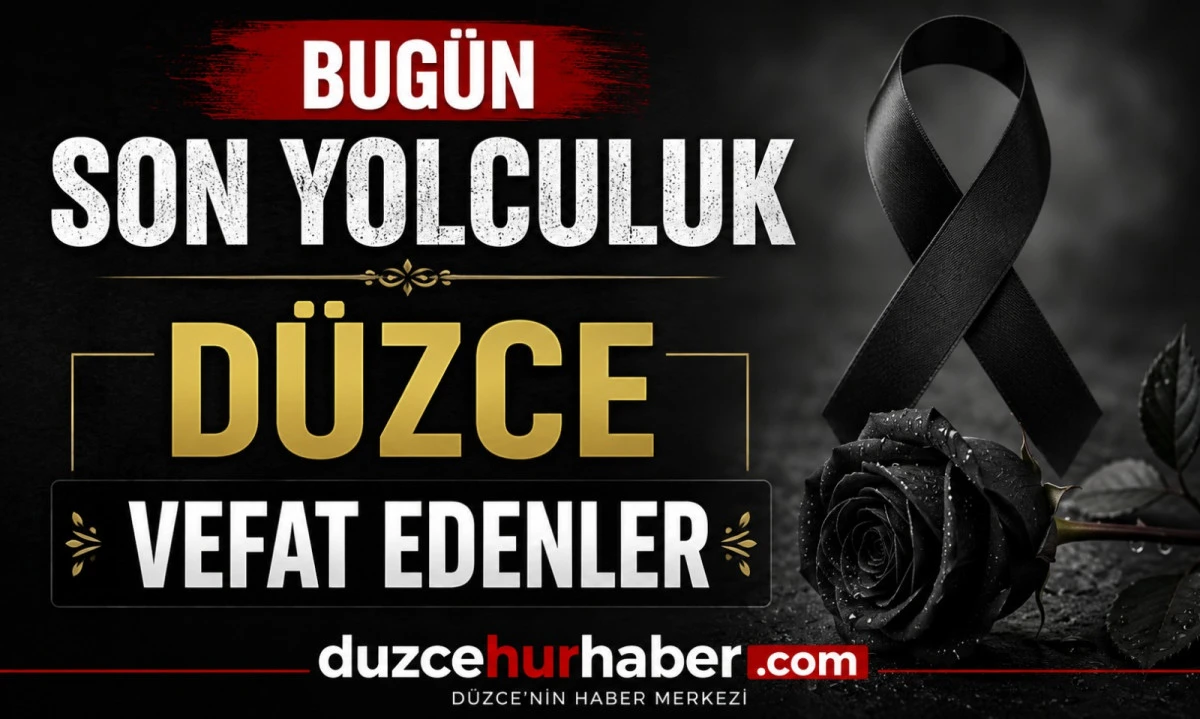 D&uuml;zce&rsquo;de bug&uuml;n hayatını kaybedenler a&ccedil;ıklandı (11 Temmuz 2026)