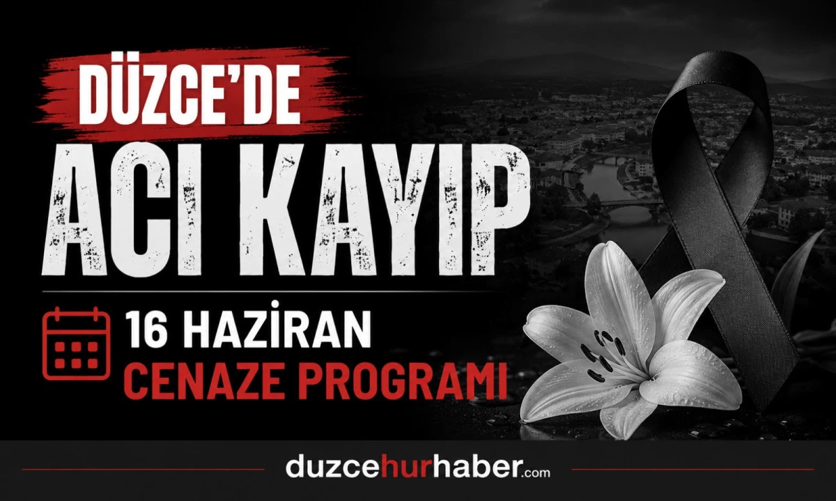D&uuml;zce&rsquo;de bug&uuml;n hayatını kaybedenler a&ccedil;ıklandı (16 Haziran 2026)