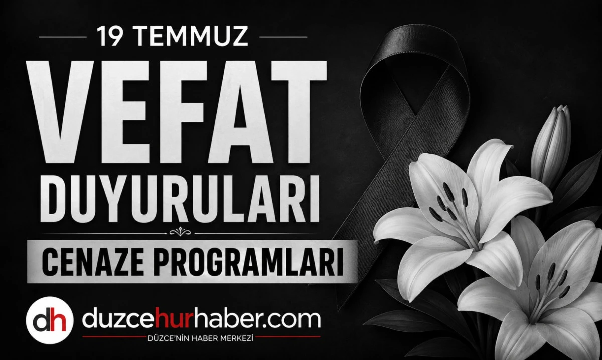 D&uuml;zce&rsquo;de bug&uuml;n hayatını kaybedenler a&ccedil;ıklandı (19 Temmuz 2026)
