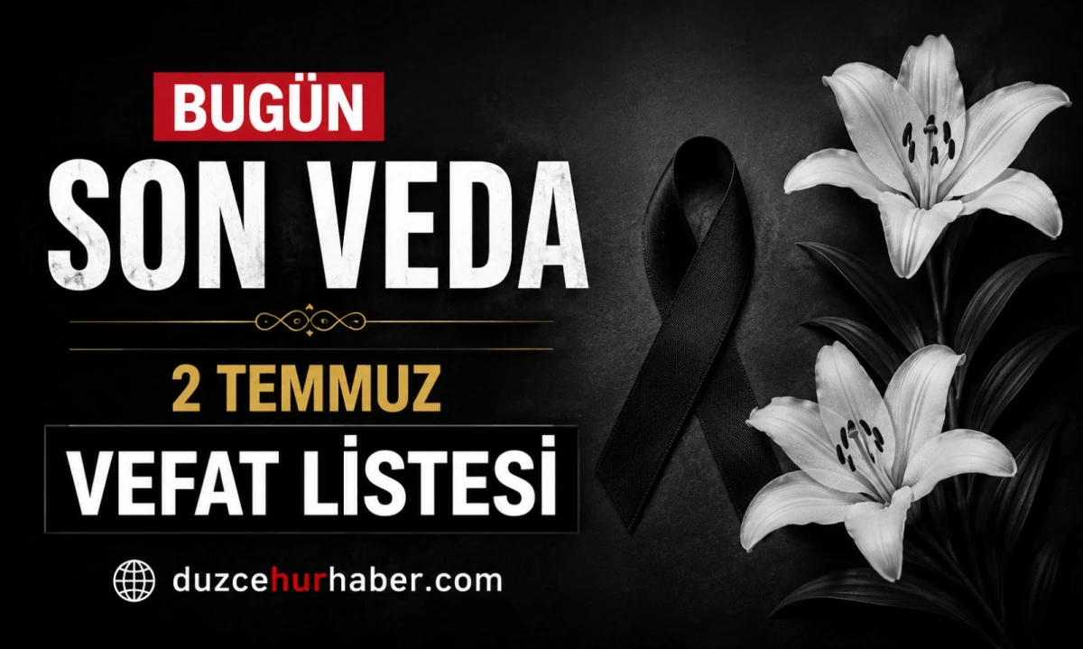 D&uuml;zce&rsquo;de bug&uuml;n hayatını kaybedenler a&ccedil;ıklandı (2 Temmuz 2026)
