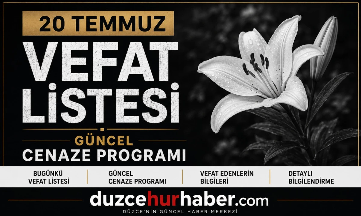 D&uuml;zce&rsquo;de bug&uuml;n hayatını kaybedenler a&ccedil;ıklandı (20 Temmuz 2026)
