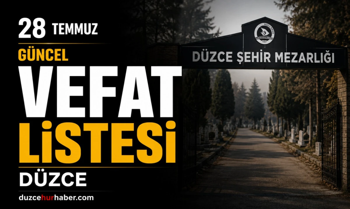 D&uuml;zce&rsquo;de bug&uuml;n hayatını kaybedenler a&ccedil;ıklandı (28 Temmuz 2026)