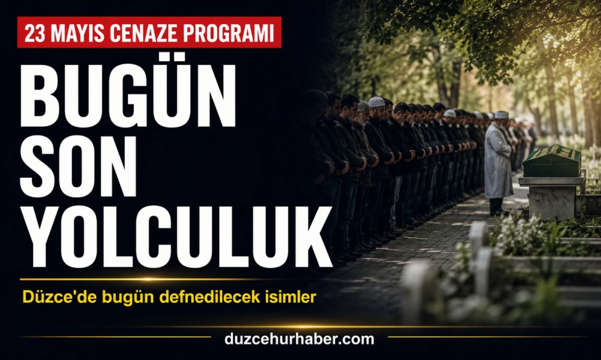 D&uuml;zce&rsquo;de bug&uuml;n hayatını kaybedenler belli oldu (23 Mayıs 2026)