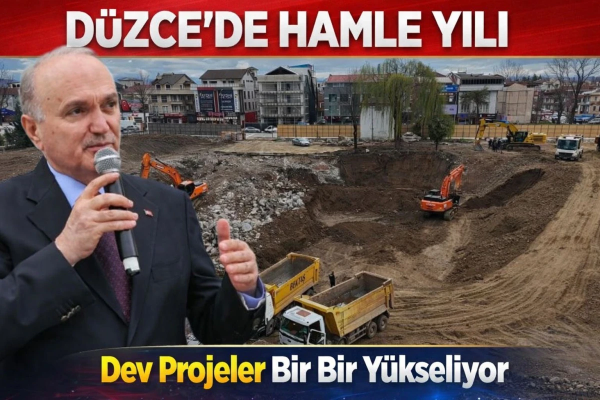 D&uuml;zce&rsquo;de B&uuml;y&uuml;k Değişim Başladı! 2026 &ldquo;Hamle Yılı&rdquo; Projeleri Bir Bir Y&uuml;kseliyor