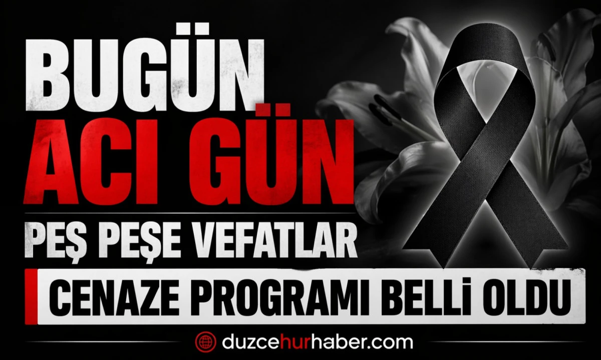 D&uuml;zce&rsquo;de cenaze programı belli oldu (23 Nisan)