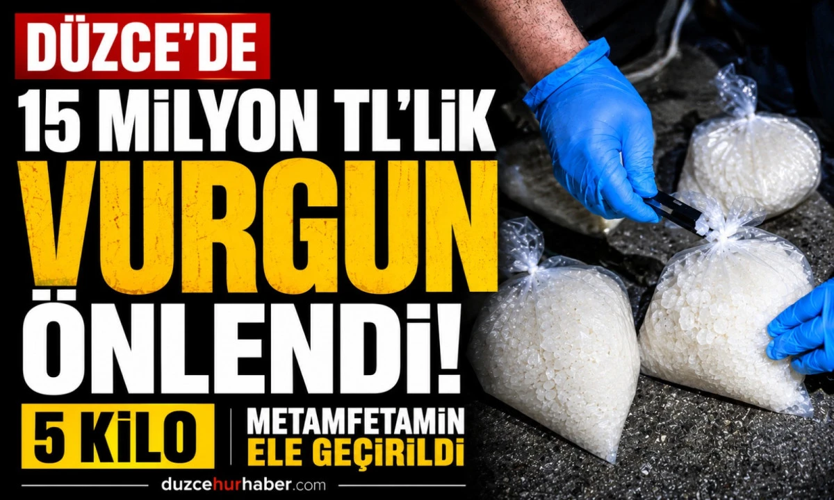 D&uuml;zce'de Dev Uyuşturucu Operasyonu! 15 Milyon TL'lik Metamfetamin Ele Ge&ccedil;irildi