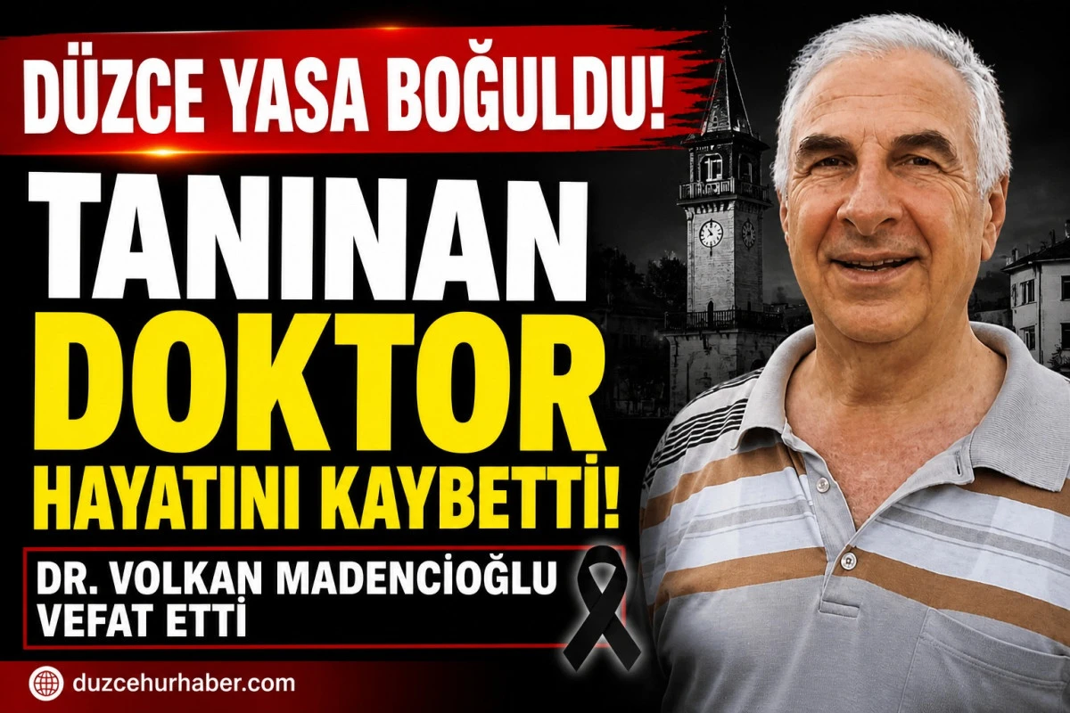 D&uuml;zce&rsquo;de Dr. Volkan Madencioğlu hayatını kaybetti