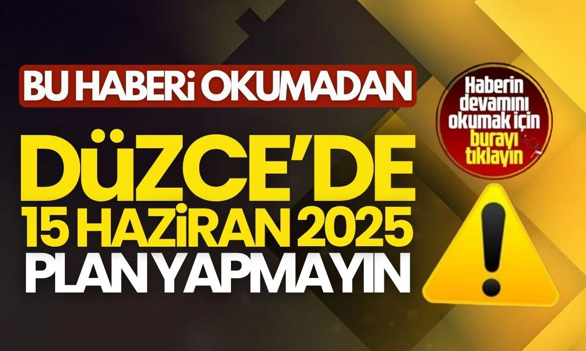 Düzce’de Elektrik Kesintisi Ne Zaman ve Nerede? 15 Haziran 2025 
