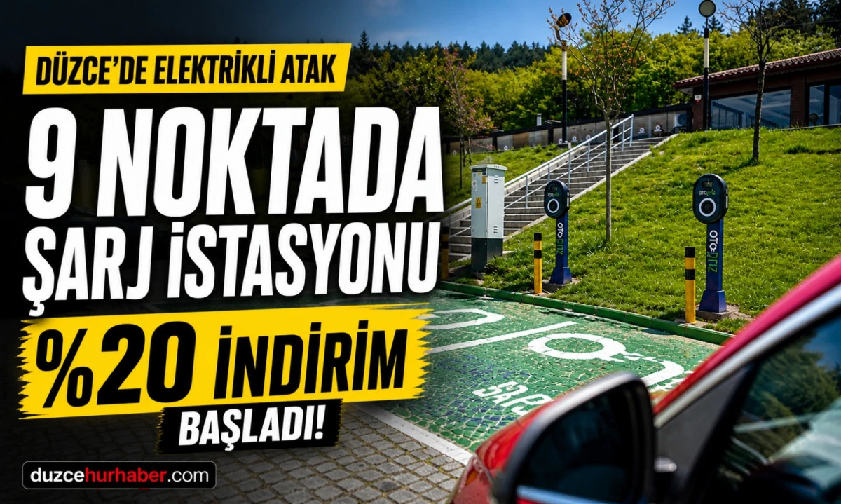 D&uuml;zce&rsquo;de Elektrikli Ara&ccedil; Atağı: 9 Noktada Şarj İstasyonu, İlk Ay %20 İndirim