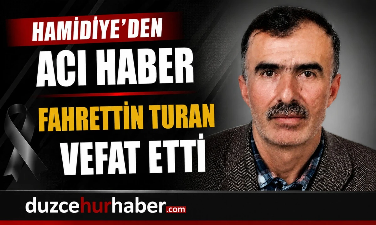 D&uuml;zce&rsquo;de Fahrettin Turan vefat etti