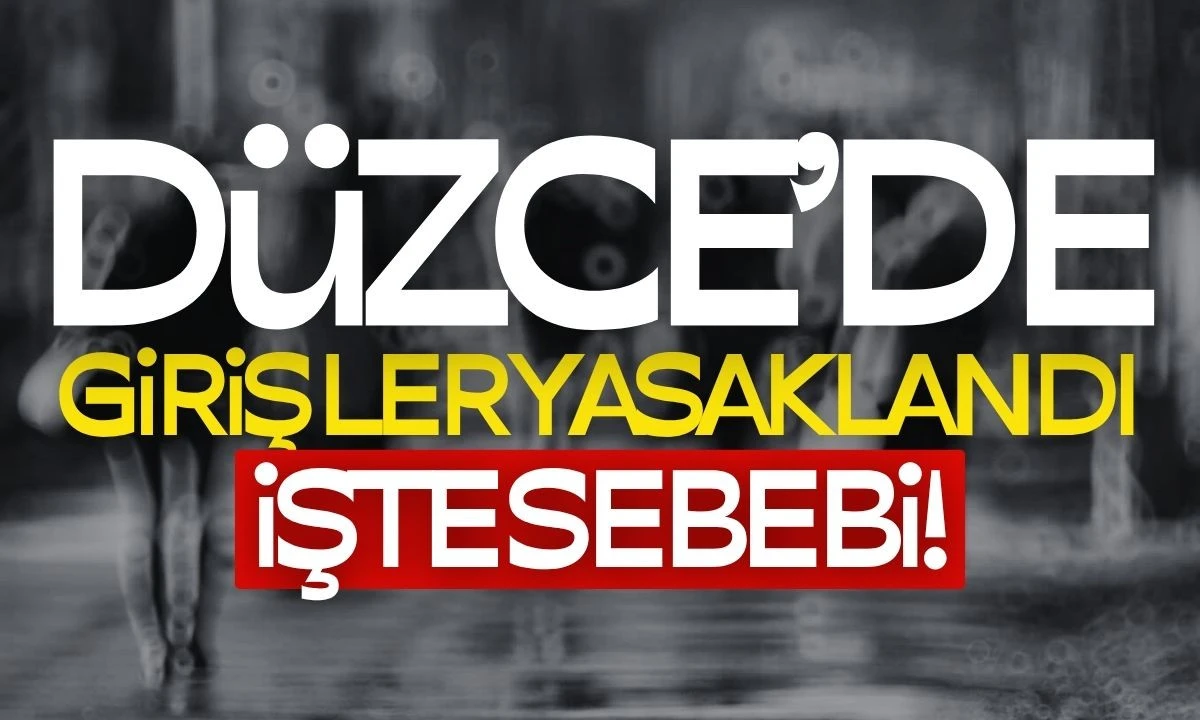 Düzce'de geçişe izin yok! 