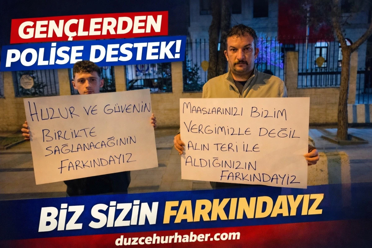 D&uuml;zce&rsquo;de Gen&ccedil;lerden Polise Destek! &ldquo;Biz Sizin Farkındayız&rdquo; Mesajı Dikkat &Ccedil;ekti