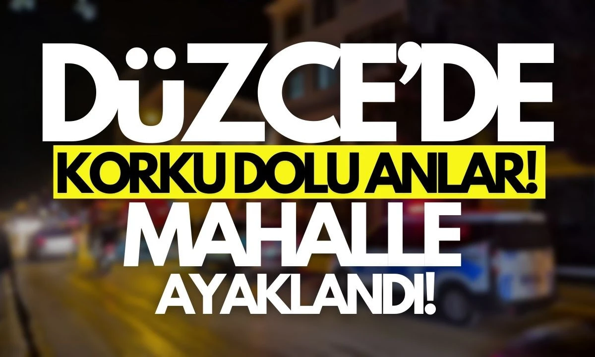 Düzce'de Hareketli dakikalar: mahalle sakinleri sokağa döküldü! 