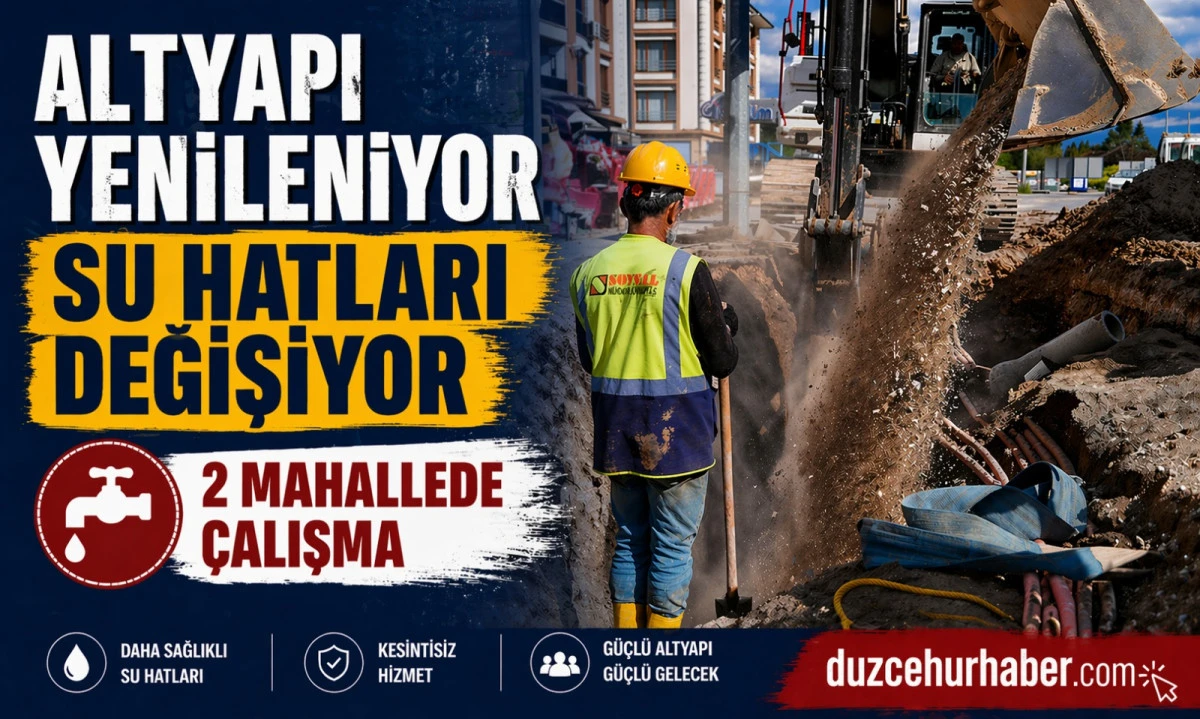 D&uuml;zce&rsquo;de İ&ccedil;me Suyu Hatları Yenileniyor! 2 Mahallede &Ccedil;alışma S&uuml;r&uuml;yor