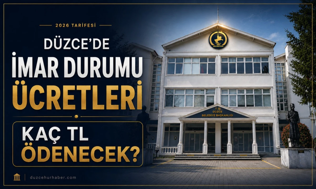 D&uuml;zce&rsquo;de İmar Durumu Alma &Uuml;cretleri Belli Oldu! 2026 Tarifesi A&ccedil;ıklandı