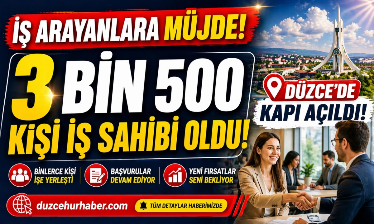D&uuml;zce&rsquo;de İstihdama G&uuml;&ccedil;l&uuml; Destek! İş Kul&uuml;b&uuml; 3 Bin 500 Kişiyi İşe Yerleştirdi
