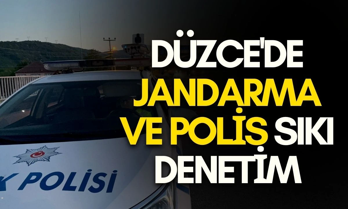 D&uuml;zce'de Jandarma ve Polis sıkı denetim