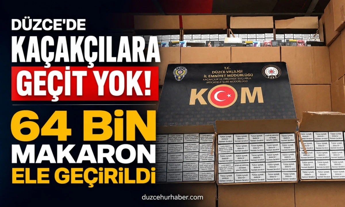 D&uuml;zce'de Ka&ccedil;ak&ccedil;ılara Ge&ccedil;it Yok! 64 Bin Makaron ve Dedekt&ouml;r Ele Ge&ccedil;irildi