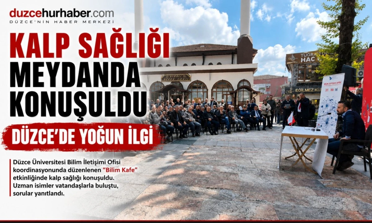 D&uuml;zce&rsquo;de Kalp Sağlığı Meydanda Konuşuldu: Bilim Kafe&rsquo;ye Yoğun İlgi