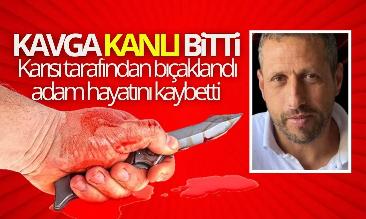 Düzce'de Karısı tarafından bıçaklanan adam hayatını kaybetti