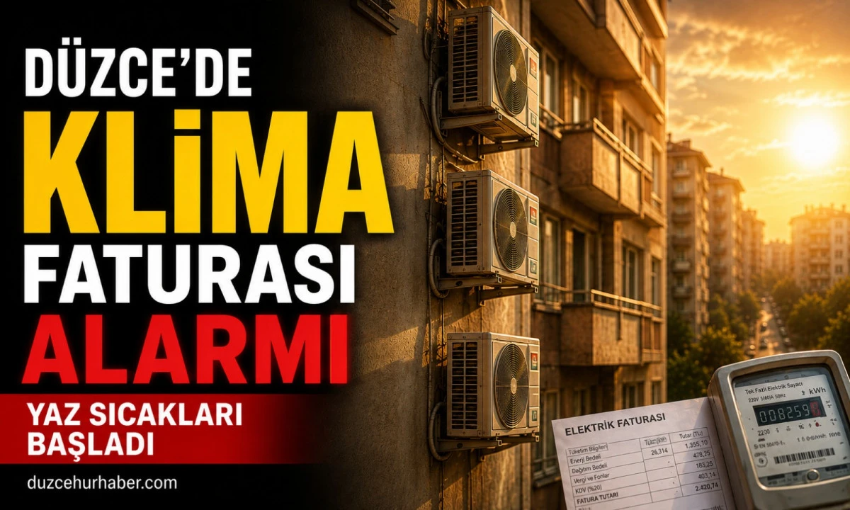 D&uuml;zce&rsquo;de Klima Sezonu Başladı: Elektrik Faturasında Yaz Alarmı