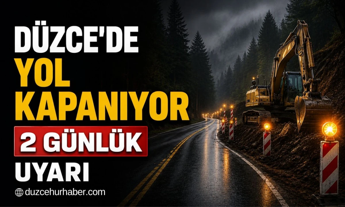 D&uuml;zce&rsquo;de Kritik Yol 2 G&uuml;n Kapanıyor! Topuk Yaylası İ&ccedil;in Yeni Uyarı
