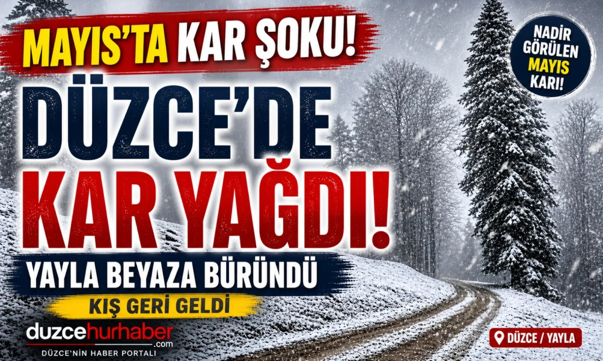 D&uuml;zce&rsquo;de Mayıs S&uuml;rprizi: Kızık Yaylası&rsquo;na Kar Yağdı
