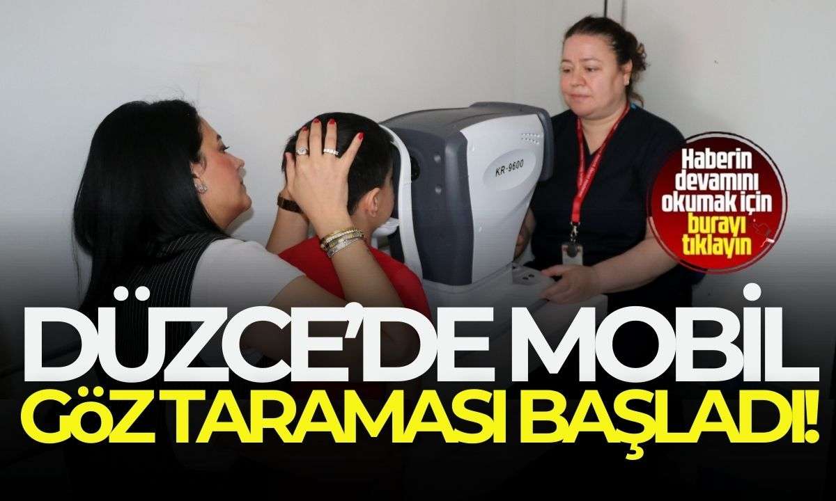 Düzce’de mobil göz taraması başladı! 