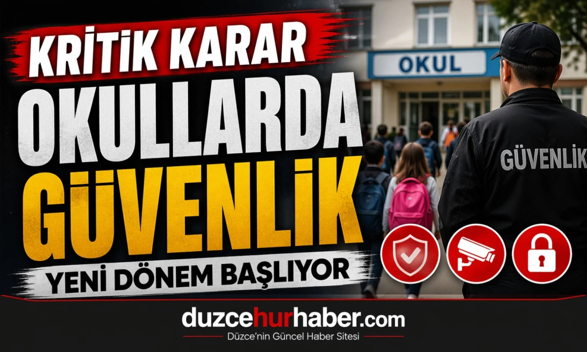 D&uuml;zce&rsquo;de Okullar İ&ccedil;in Kritik Karar! G&uuml;venlikte Yeni D&ouml;nem Başlıyor