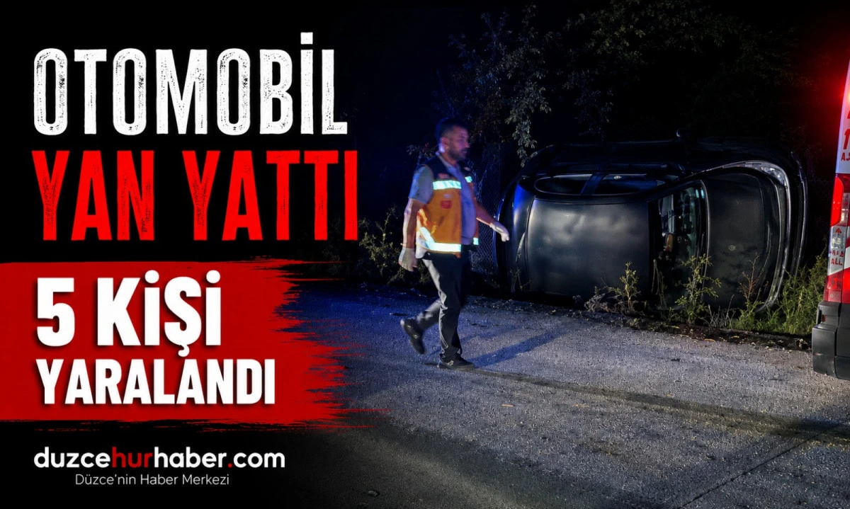 D&uuml;zce&rsquo;de Otomobil Yan Yattı! Aynı Aileden 5 Kişi Yaralandı