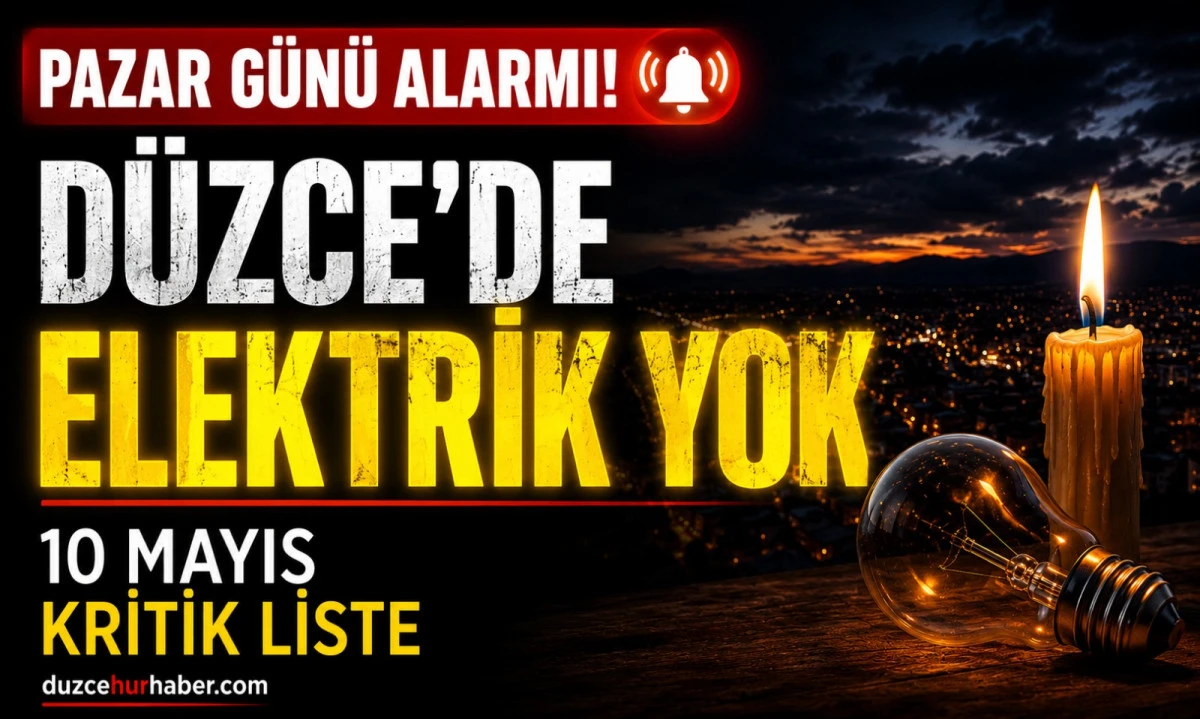 D&uuml;zce&rsquo;de pazar alarmı: 10 Mayıs&rsquo;ta geniş kapsamlı elektrik kesintisi uygulanacak