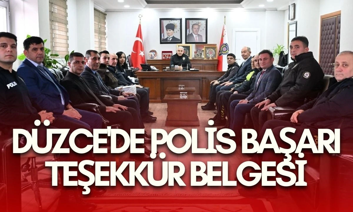 D&uuml;zce'de Polis Başarı Teşekk&uuml;r Belgesi